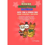 Navidad Kawaii: Libro para Colorear Bilingüe Navidad para Niños: 112 Actividades: 56 Dibujos Kawaii + 56 Unir los Puntos + Frases motivadoras | Desde 4 años | Papá Noel, renos, muñecos de nieve y más