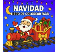 Navidad Libro de Colorear Fácil: 40 Páginas Lindas y Fáciles Para Colorear, Diseños Navideños Para Niños y Adultos Con Santa, Regalos y Casitas de Invierno