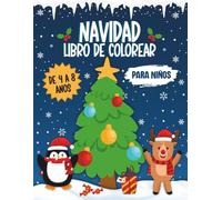 Navidad Libro de Colorear para Niños de 4 a 8 Años: Ilustraciones Divertidas y Adorables con Escenas Invernales y Personajes Navideños para Niños de Preescolar y Jardín de Infancia