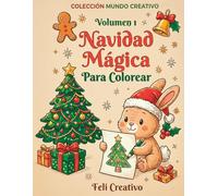 Navidad Mágica Para Colorear: Colección Mundo Creativo, Volumen 1
