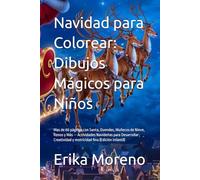 Navidad para Colorear: Dibujos Mágicos para Niños: Mas de 80 páginas con Santa, Duendes, Muñecos de Nieve, Renos y Más - Actividades Navideñas para ... y motricidad fina (Edición Infantil)