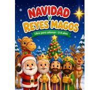 Navidad y Reyes Magos: Libro de Colorear para Niños: 48 dibujos grandes de Papá Noel, los Tres Reyes Magos, la cabalgata, el roscón, muñecos de nieve y mucho más.