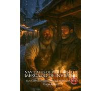 Navidades de piel y deseo II: Mercado de invierno: Pan, cerveza y un deseo que derrite el frío