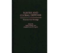 Navies and Global Defense: Theories and Strategy (Contributions in Sociology; 113)