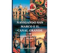 Navigando San Marco e il Canal Grande: Un manuale per principianti del 2026