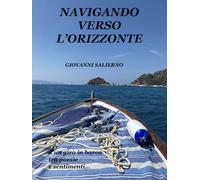 NAVIGANDO VERSO L'ORIZZONTE: ...un giro in barca tra poesie e sentimenti...