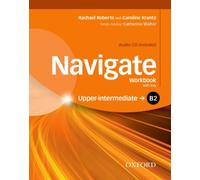 Navigate: B2 Upper-intermediate: Workbook with CD (with key): Your Direct Route to English Success