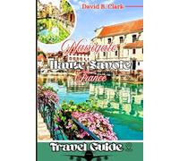 Navigate Haute-Savoie Travel Guide: Unveiling Hidden Trails, Ancient Wonders, and Breathtaking Alpine Beauty, with Itineraries to Explore
