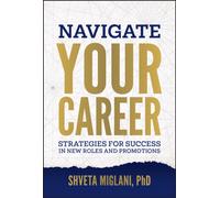 Navigate Your Career : Strategies for Success in New Roles and Promotions