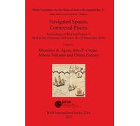 Navigated Spaces Connected Places: Proceedings of Red Sea Project V held at the University of Exeter, 16-19 September 2010: 2346 (British Archaeological Reports International Series)