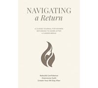 Navigating a Return: A Guided Journal for Women Returning to Work After a Career Break