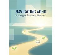 Navigating Adhd: Strategies For Every Educator