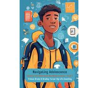 Navigating Adolescence: Essential Life Skills Every Boy Needs to Know Book 2 inc SMART Goals, Protecting Yourself Online, Cyberbullying, Well Being ... Essential Life Skills for Boys Series)