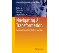 Navigating AI Transformation : Business Innovation, Strategy, and Risk