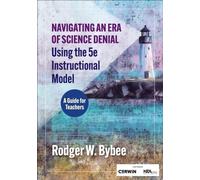 Navigating an Era of Science Denial Using the 5E Instructional Model : A Guide for Teachers