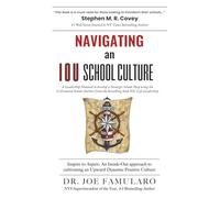 Navigating an IOU SCHOOL CULTURE: Inspire to Aspire: An Inside-Out approach to cultivating an Upward Dynamic Positive Culture