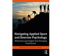 Navigating Applied Sport and Exercise Psychology : Reflections and Insights from Emerging Practitioners