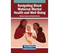 Navigating Black Maternal Mental Health and Well-Being