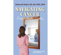 Navigating Cancer from Both Sides: A Nurse's Memoir as Patient, Advocate and Guide