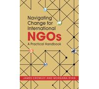 Navigating Change for International NGOs: A Practical Handbook