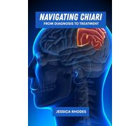 Navigating Chiari: From diagnosis to treatment