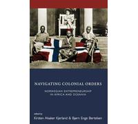 Navigating Colonial Orders: Norwegian Entrepreneurship in Africa and Oceania