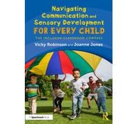 Navigating Communication and Sensory Development for Every Child : The Inclusive Classroom Compass