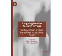 Navigating Complex Research Terrains: The Experiences of Social Researchers in the Global South