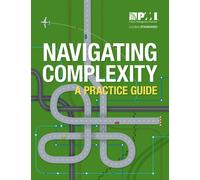 Navigating Complexity : A Practice Guide