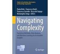 Navigating Complexity: Statistical Methods, Data Analysis, and Machine Learning for Actionable Insights (Studies in Classification, Data Analysis, and Knowledge Organization)