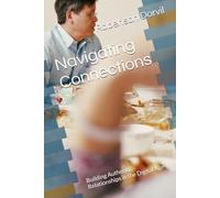 Navigating Connections: Building Authentic Relationships in the Digital Age