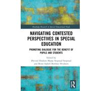 Navigating Contested Perspectives in Special Education : Promoting Dialogue for the Benefit of Pupils and Students