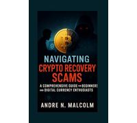 NAVIGATING CRYPTO RECOVERY SCAMS: A Comprehensive Guide for Beginners and Digital Currency Enthusiasts