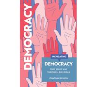 Navigating Democracy : Find your way through big ideas