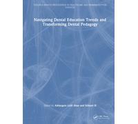 Navigating Dental Education Trends and Transforming Dental Pedagogy
