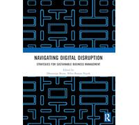 Navigating Digital Disruption: Strategies for sustainable business management: Strategies for Sustainable Business Management