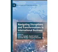 Navigating Disruptions and Transformations in International Business (The Academy of International Business)