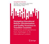 Navigating Educational Reform: Decolonization and Quality Assurance in Transition Countries : Reflections and Experiences from Azerbaijan in An International Context