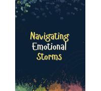 Navigating Emotional Storms: Your Personalized Safety Crisis Plan Journal to Weathering Difficult Emotions and Reducing Self-Harm
