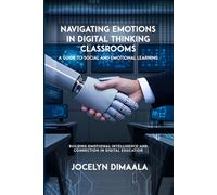 Navigating Emotions in Digital Thinking Classrooms: A Guide to Social and Emotional Learning
