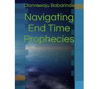 Navigating End Time Prophecies