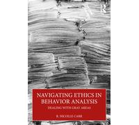 Navigating Ethics in Behavior Analysis : Dealing with Gray Areas