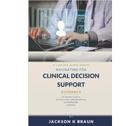 Navigating FDA Clinical Decision Support Guidance: An Operator's Guide to Non-Device CDS, Independent Review, and Building Safer Healthcare