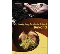 Navigating Graduate School and Beyond: A Career Guide for Graduate Students and a Must Read for Every Advisor: 64 (Special Publications)