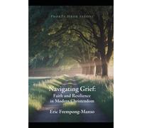 NAVIGATING GRIEF: A Journey Of Faith in Modern Christendom