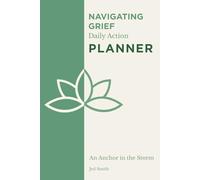 Navigating Grief Daily Action Planner: An Anchor in the Storm