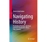 Navigating History: The Medieval Maritime Silk Route and Early Globalization (8th to 18th Centuries)