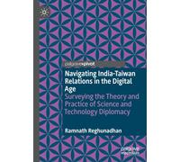Navigating India-Taiwan Relations in the Digital Age: Surveying the Theory and Practice of Science and Technology Diplomacy
