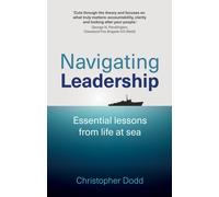 Navigating Leadership : Essential lessons from life at sea