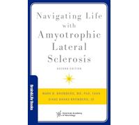 Navigating Life With Amyotrophic Lateral Sclerosis 2nd Edition (Brain and Life Books)